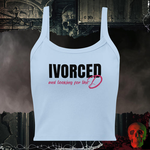 Tanks Solid Baby Blue Blend / XS Divorced and Looking for the D Crop Tank Bold Statement Top