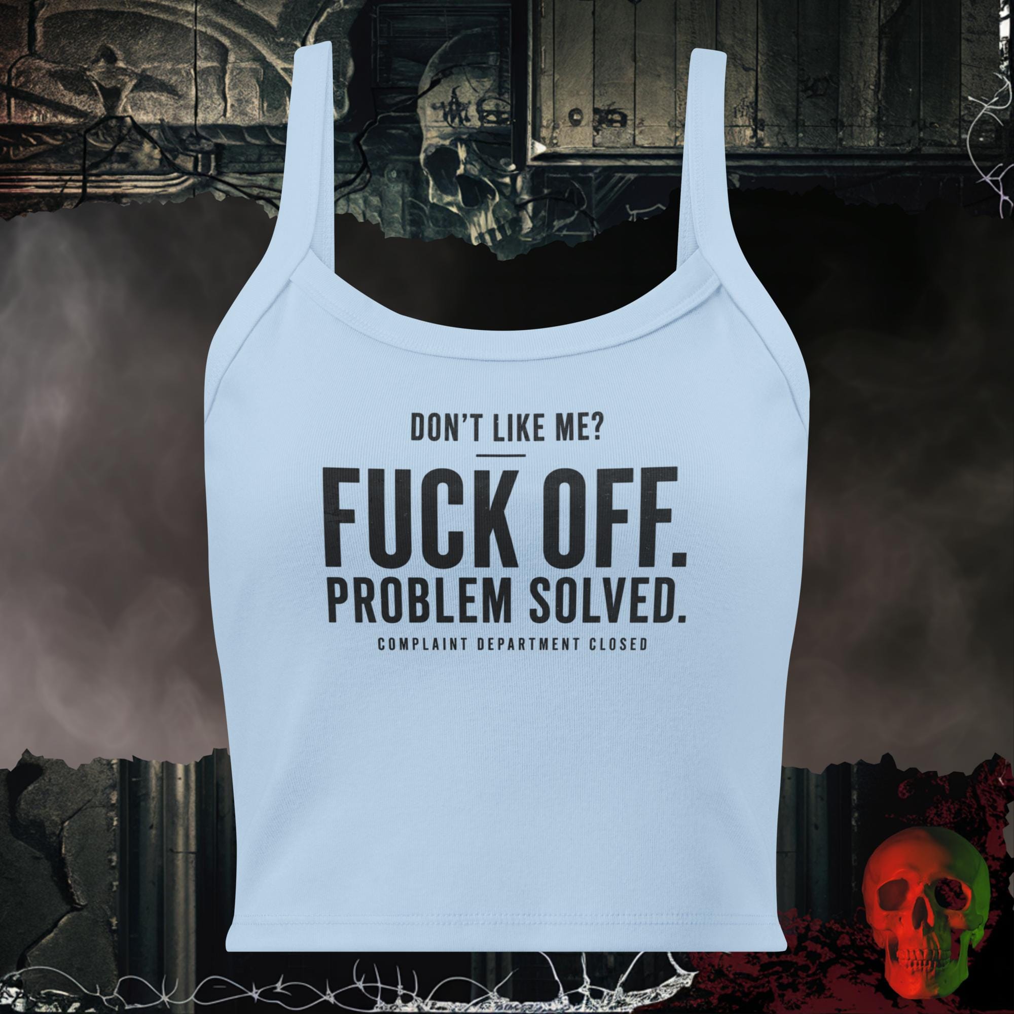 Tanks Solid Baby Blue Blend / XS Don't Like Me Fuck Off Problem Solved Complaint Department Closed Women's Crop Tank | Rebel Ink Designs