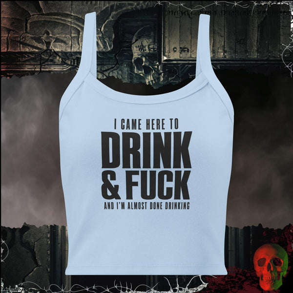 I Came Here to Drink & F*ck Statement