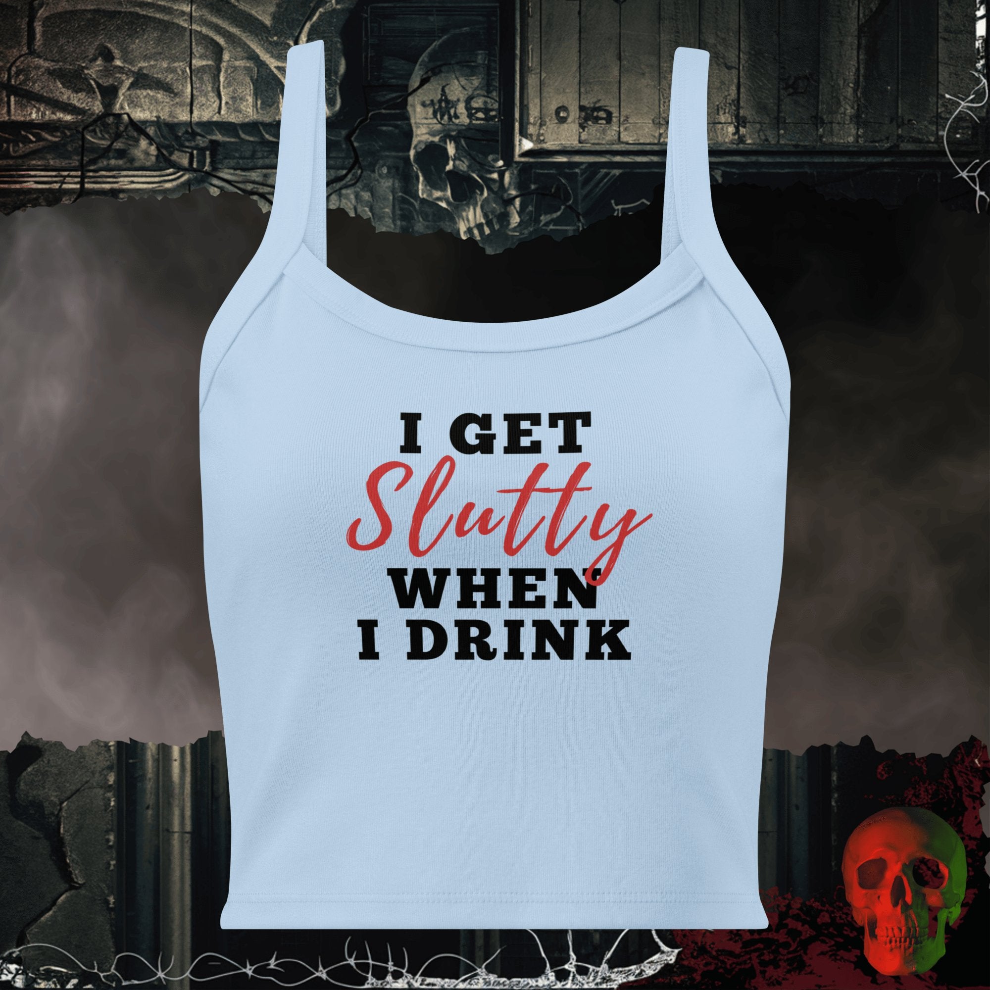 Tanks Solid Baby Blue Blend / XS I Get Slutty When I Drink Women's Crop Tank | Rebel Ink Designs
