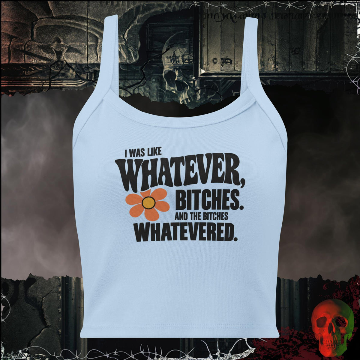 Tanks Solid Baby Blue Blend / XS I Was Like Whatever, Bitches. And the Bitches Whatevered Women’s Crop Tank | Rebel Ink Designs
