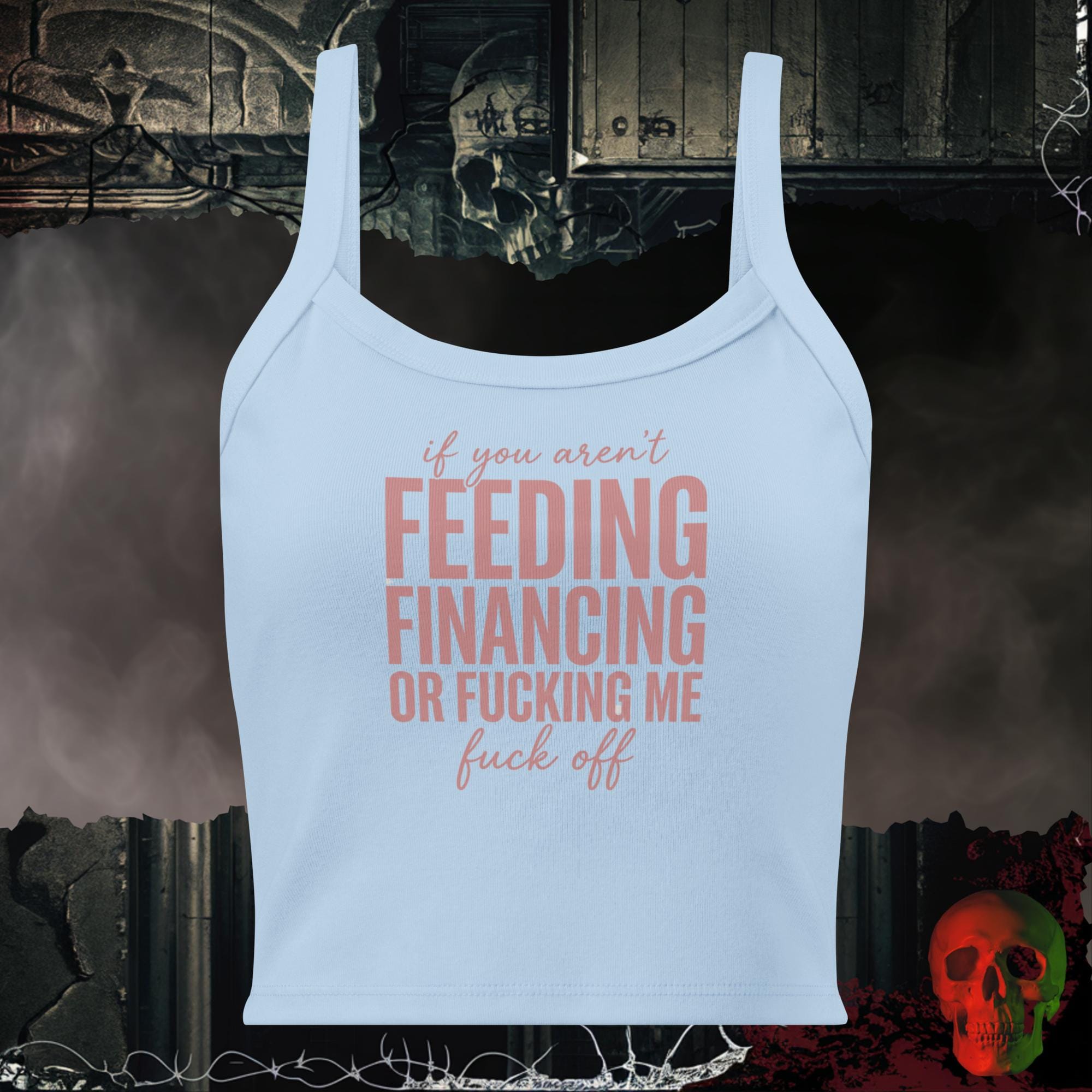 Tanks Solid Baby Blue Blend / XS If You Aren't Feeding Financing or F*cking Me Crop Tank