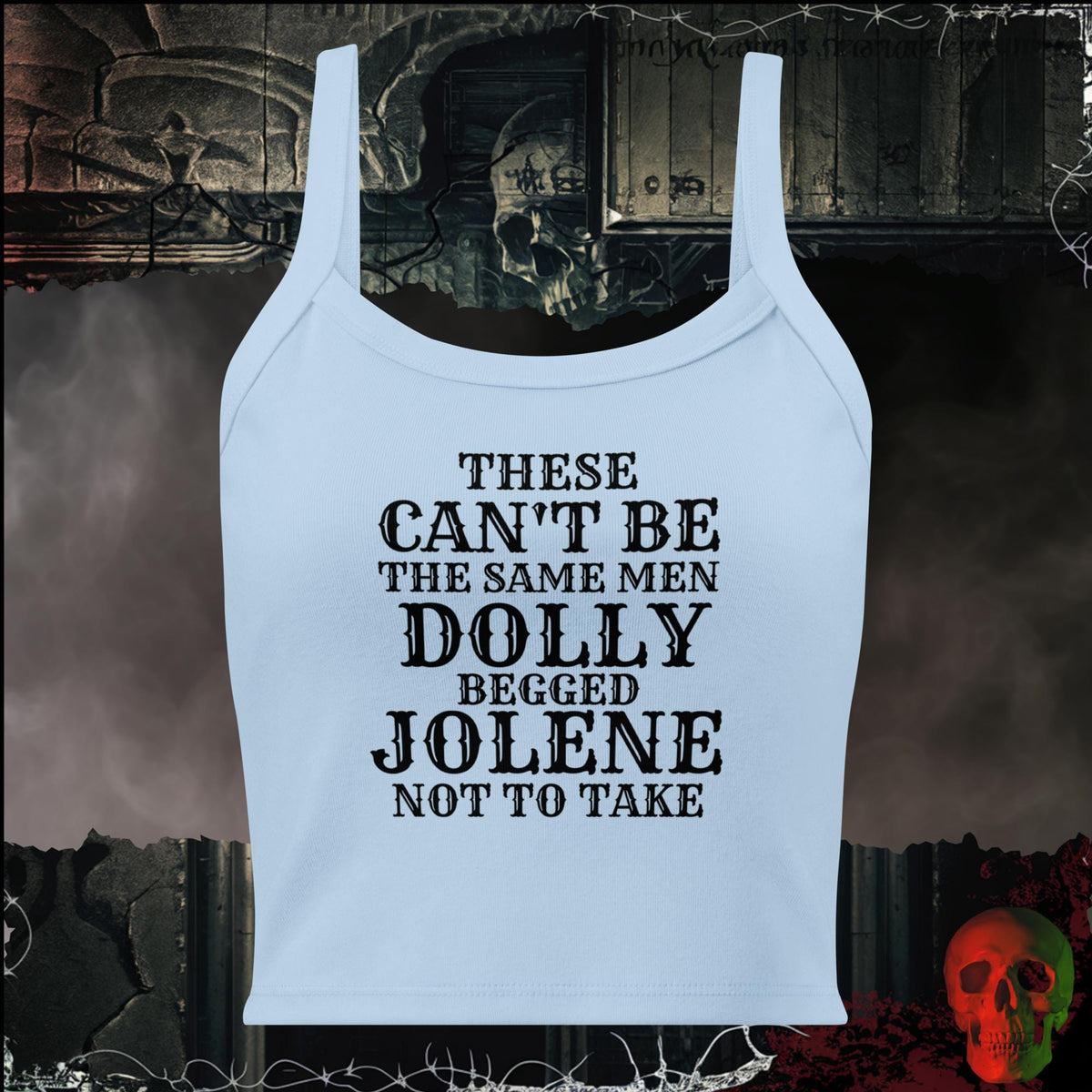 Tanks Solid Baby Blue Blend / XS These Can't Be the Same Men Dolly Begged Jolene Not to Take Women's Crop Tank | Rebel Ink Designs