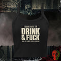 Tanks Solid Black Blend / XS I Came Here to Drink & F*ck Statement Crop Tank
