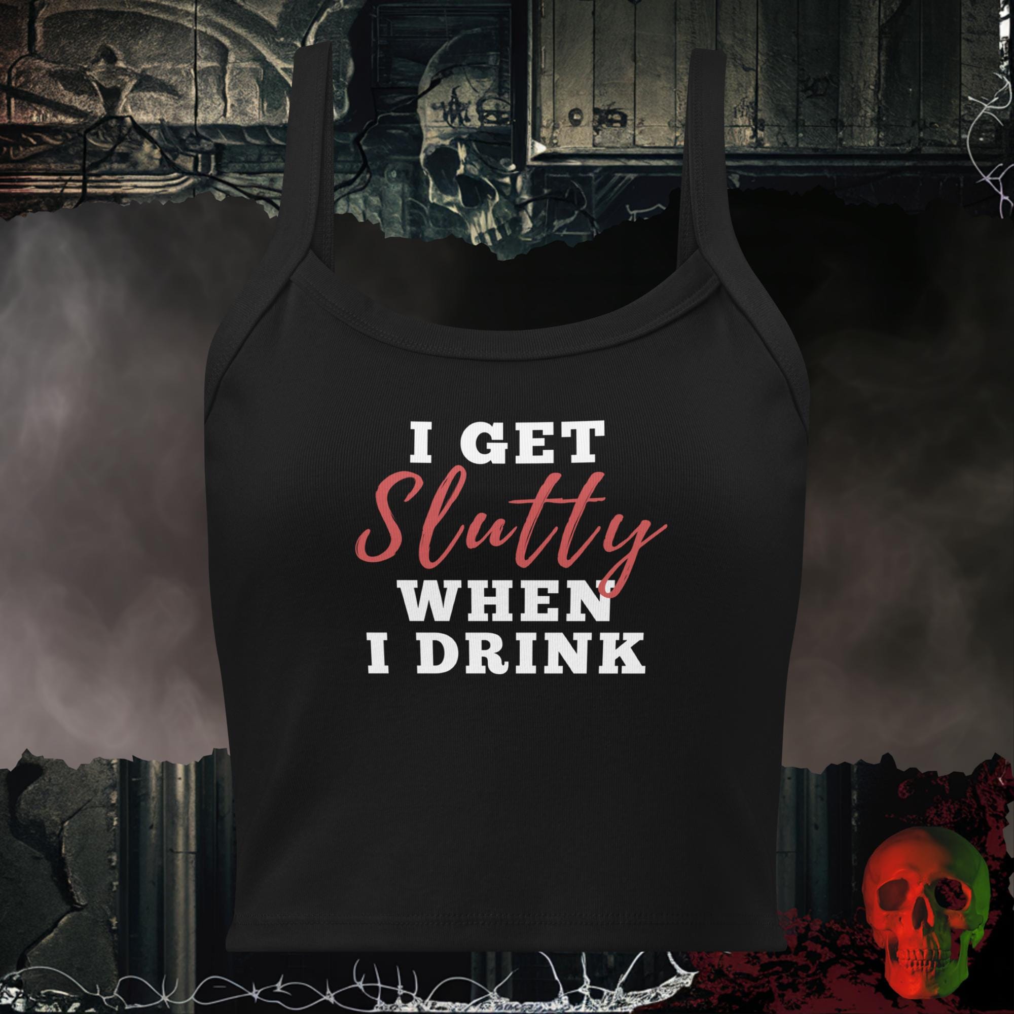 Tanks Solid Black Blend / XS I Get Slutty When I Drink Women's Crop Tank | Rebel Ink Designs
