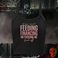 Tanks Solid Black Blend / XS If You Aren't Feeding Financing or F*cking Me Crop Tank