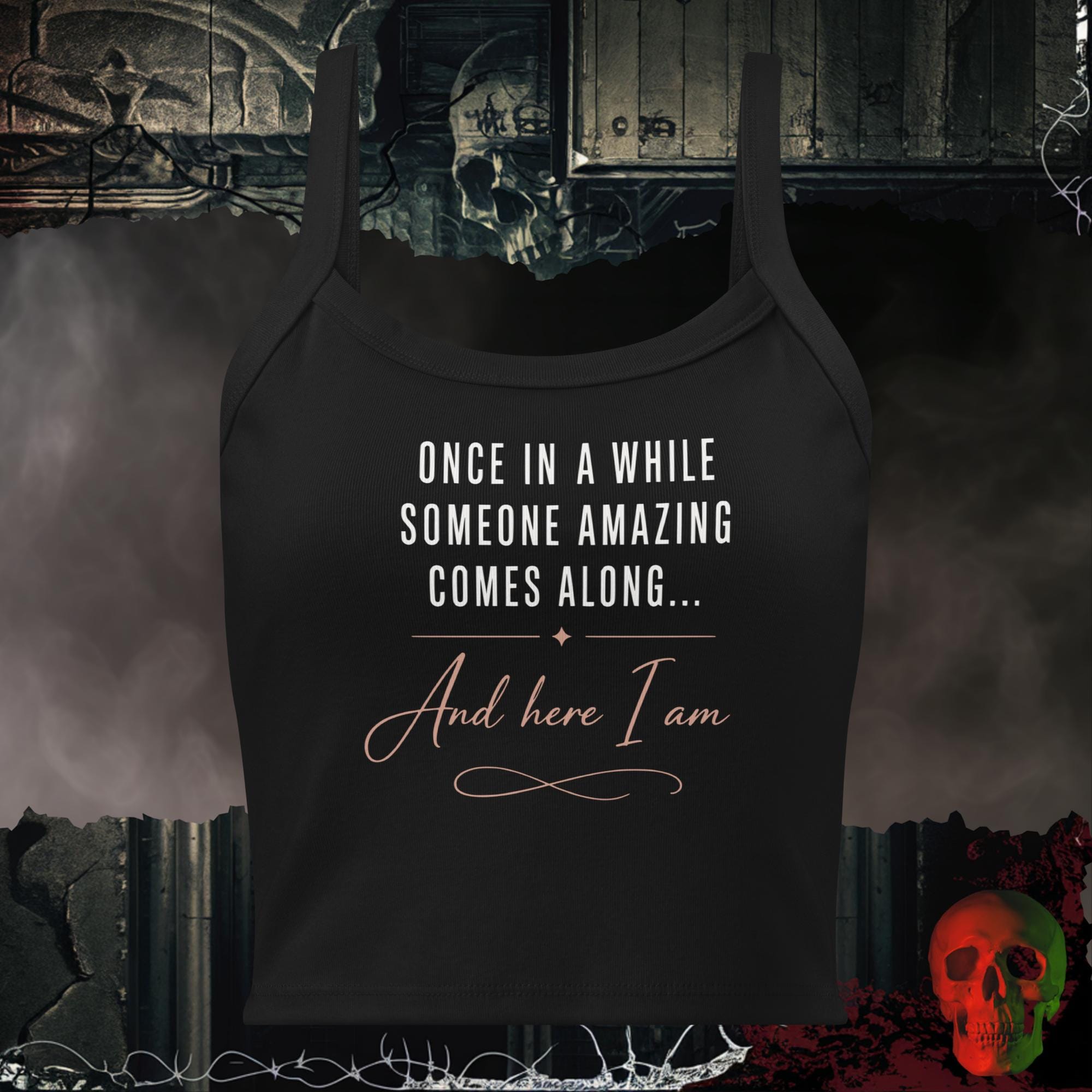 Tanks Solid Black Blend / XS Once In A While Someone Amazing Comes Along And Here I Am Women's Crop Tank | Rebel Ink Designs