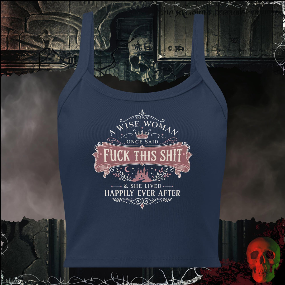 Tanks Solid Navy Blend / XS A Wise Woman Once Said Fuck This Shit & She Lived Happily Ever After Women's Crop Tank | Rebel Ink Designs