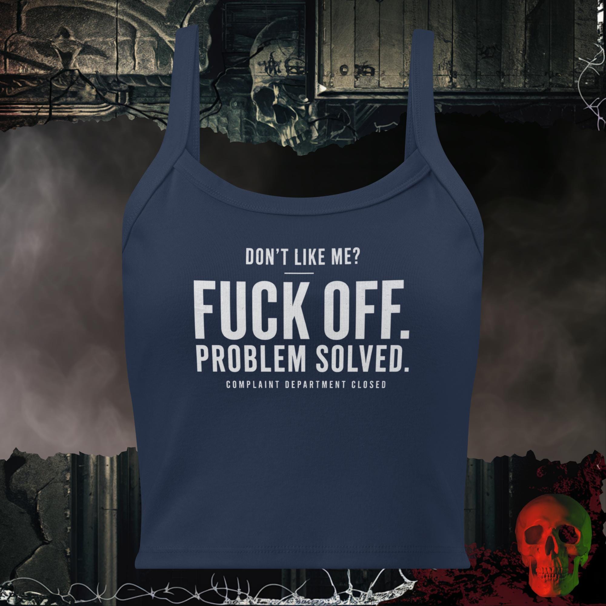 Tanks Solid Navy Blend / XS Don't Like Me Fuck Off Problem Solved Complaint Department Closed Women's Crop Tank | Rebel Ink Designs