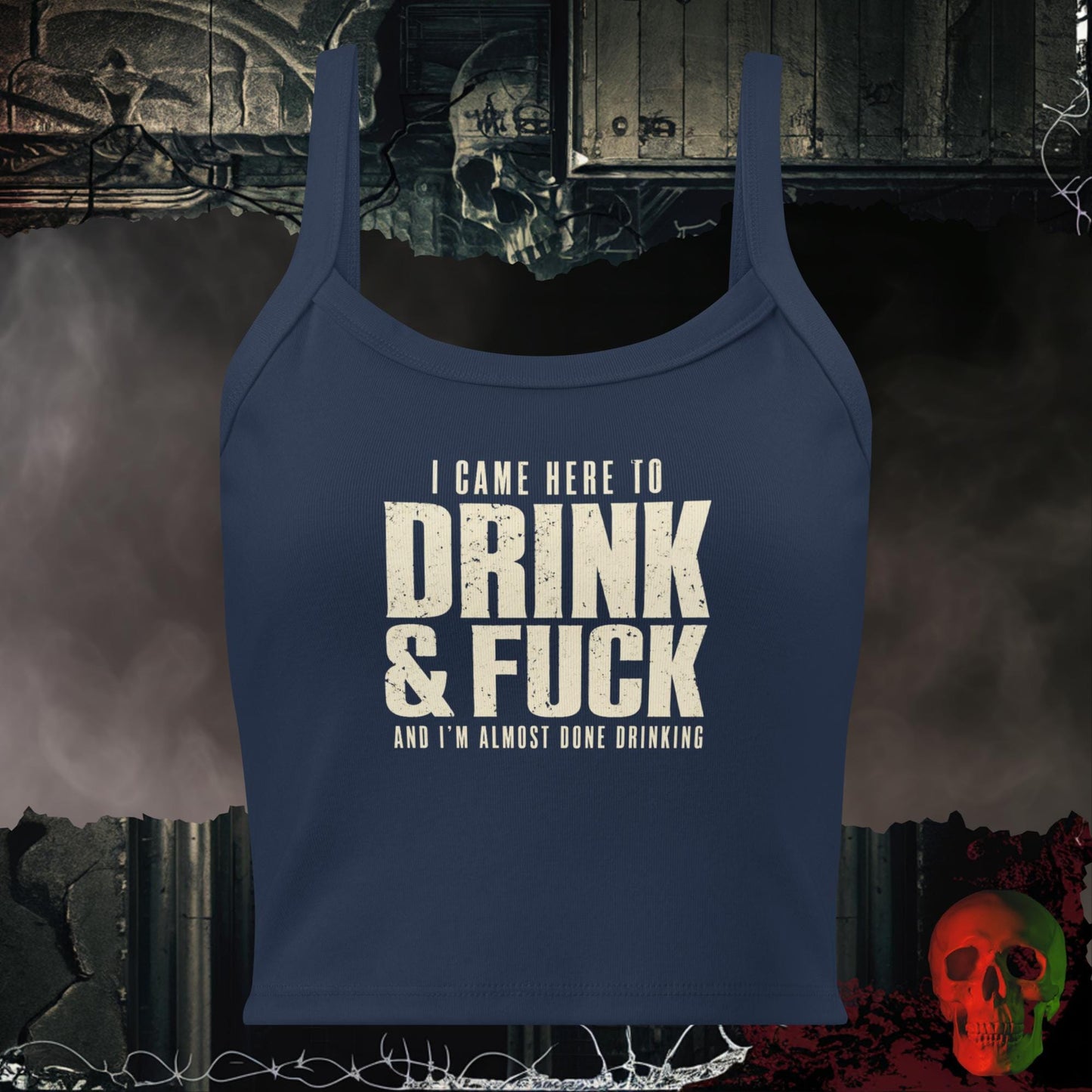 Tanks Solid Navy Blend / XS I Came Here to Drink & F*ck Statement Crop Tank