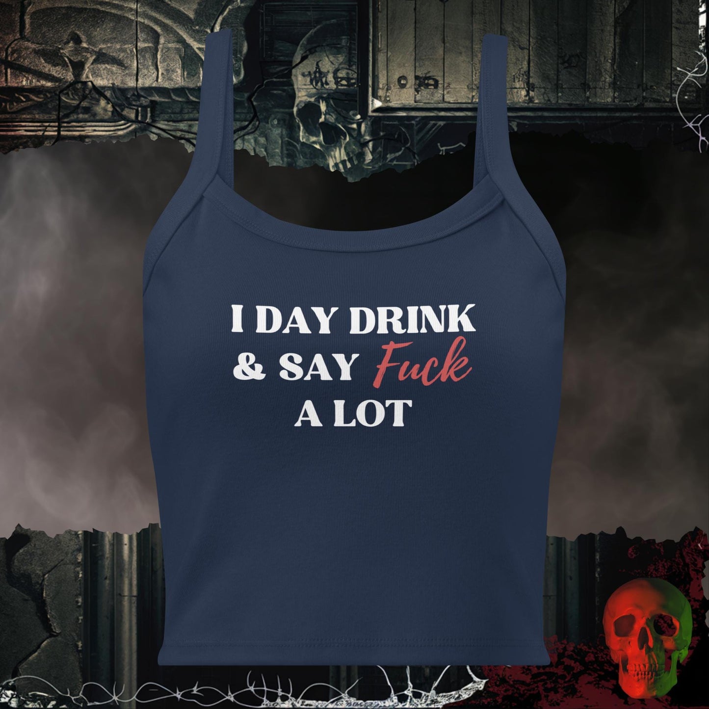 Tanks Solid Navy Blend / XS I Day Drink & Say F*ck A Lot Crop Tank Bold Statement Top