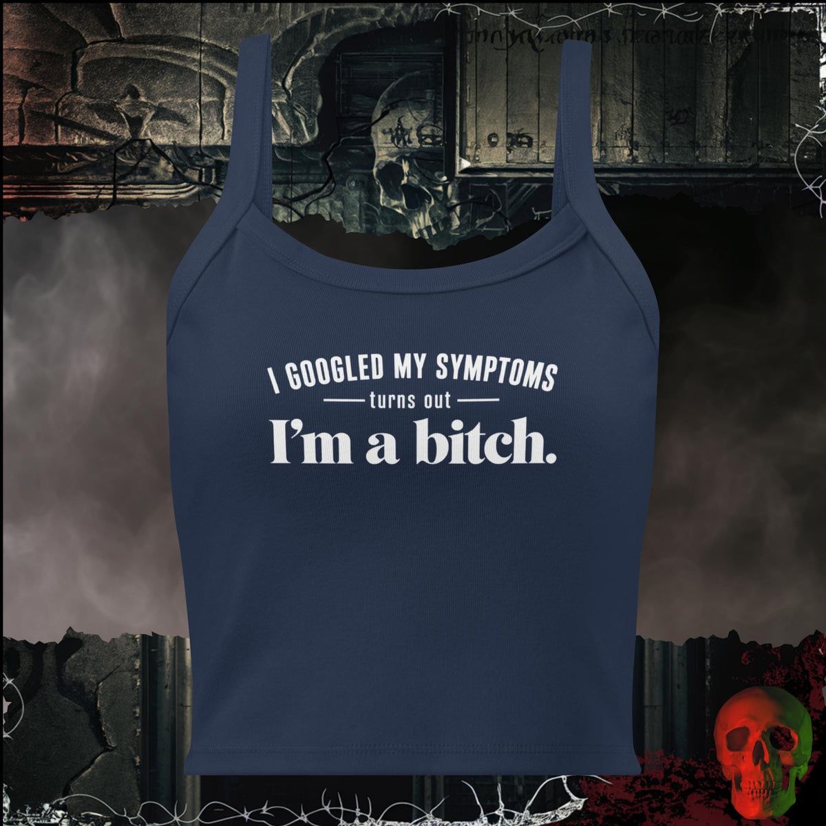 Tanks Solid Navy Blend / XS I Googled My Symptoms Turns Out I'm A Bitch Women's Crop Tank | Rebel Ink Designs