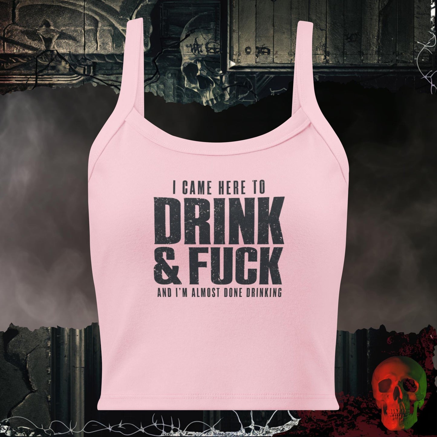 Tanks Solid Pink Blend / XS I Came Here to Drink & F*ck Statement Crop Tank