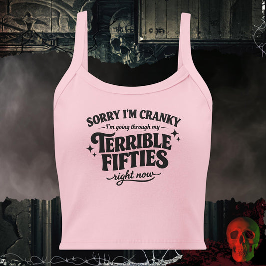Tanks Solid Pink Blend / XS Sorry I’m Cranky Terrible Fifties Crop Tank Funny Statement Top