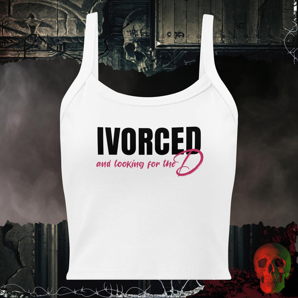 Divorced and Looking for the D Crop Tank Bold