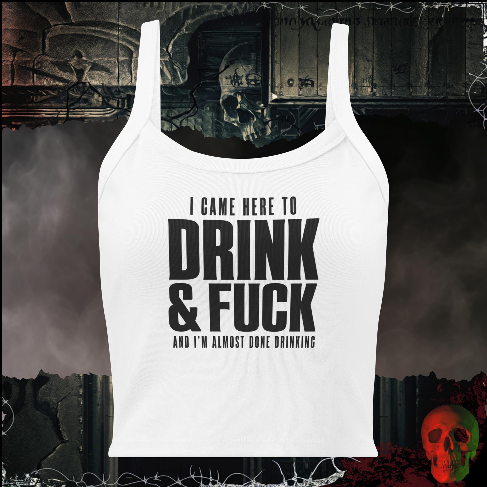 Tanks Solid White Blend / XS I Came Here to Drink & F*ck Crop Tank | Rebel Ink Designs