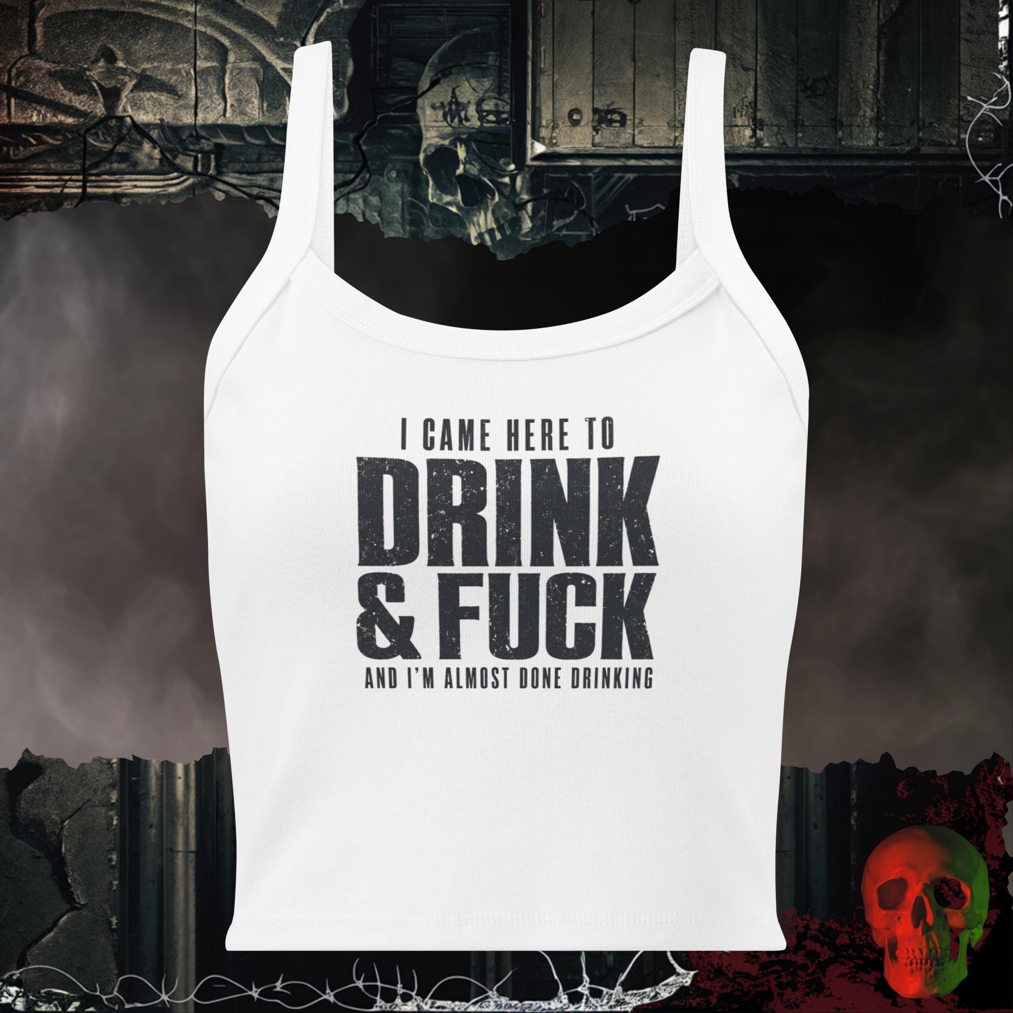 Tanks Solid White Blend / XS I Came Here to Drink & F*ck Statement Crop Tank