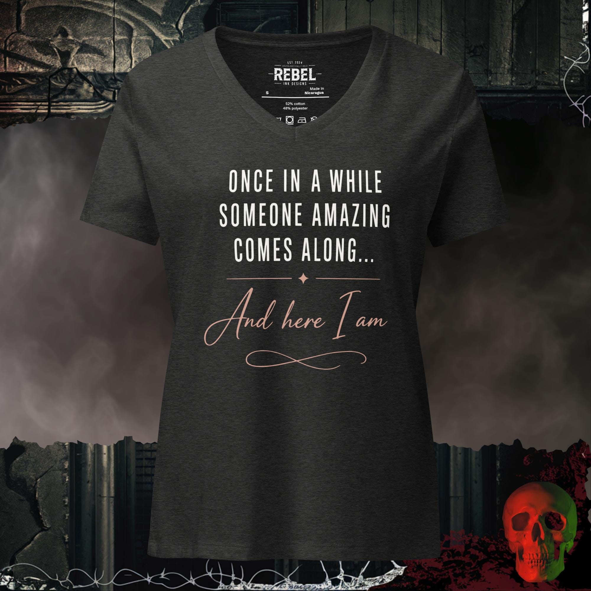 V-Neck Dark Grey Heather / S Once In a While Someone Amazing Comes Along And Here I Am Women's V-Neck Tee | Rebel Ink Designs