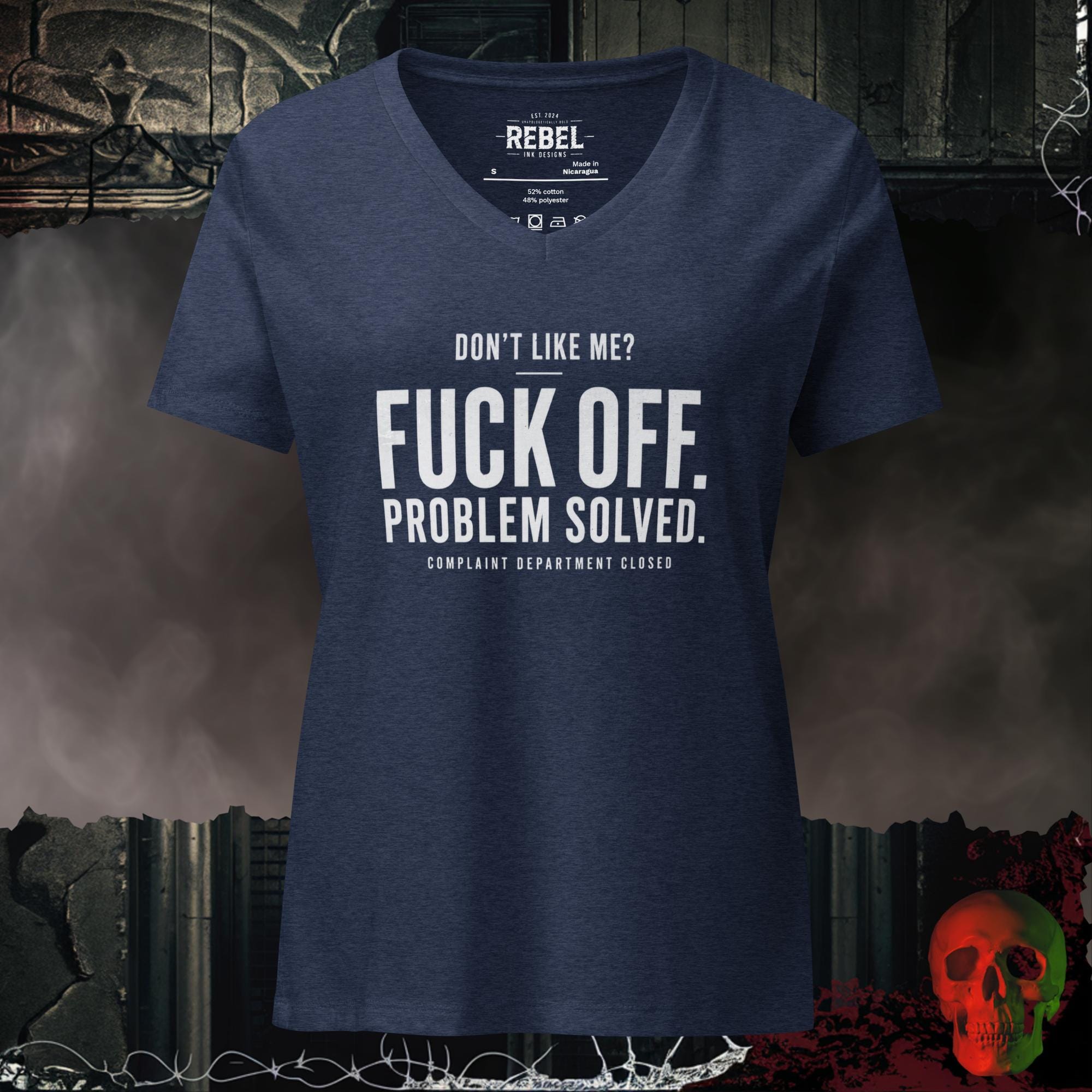 V-Neck Heather Navy / S Don't Like Me Fuck Off Problem Solved Complaint Department Closed Women's V-Neck Tee | Rebel Ink Designs