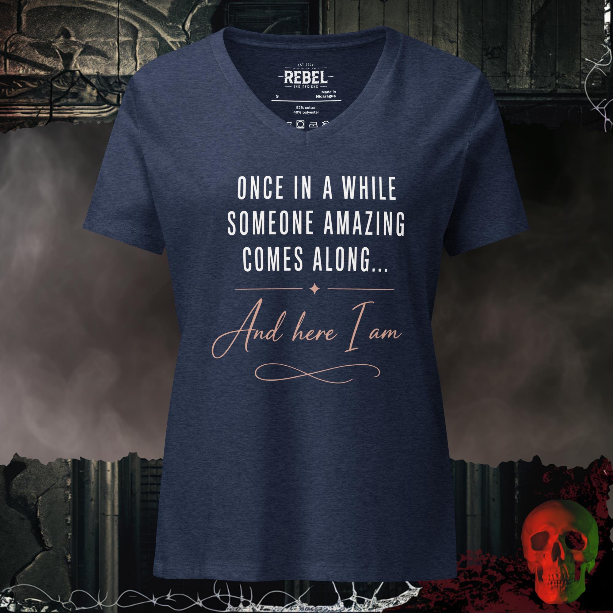 V-Neck Heather Navy / S Once In a While Someone Amazing Comes Along And Here I Am Women's V-Neck Tee | Rebel Ink Designs