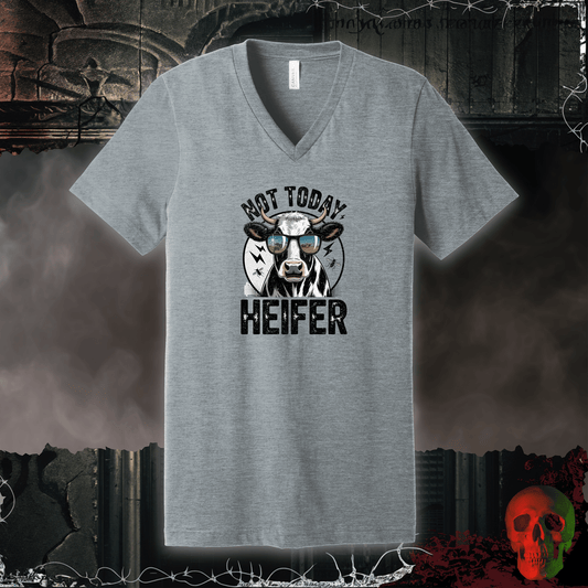 V-neck Not Today Heifer V-Neck Tee
