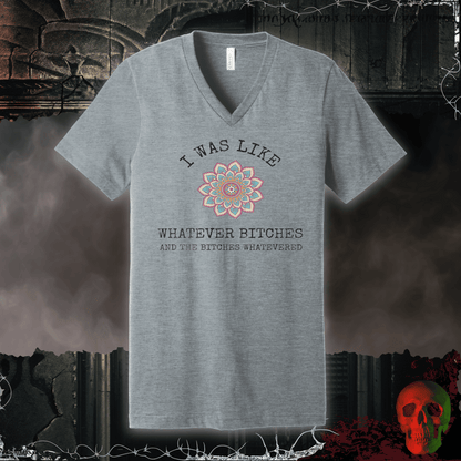 V-neck S / Athletic Heather Whatever Bitches V-Neck Tee