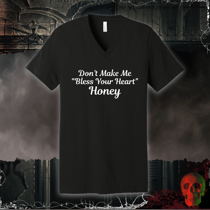 V-neck S / Black Don't Make Me Bless Your Heart V-Neck Tee