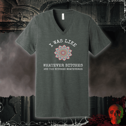 V-neck S / Deep Heather Whatever Bitches V-Neck Tee
