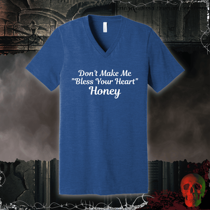 V-neck S / Heather True Royal Don't Make Me Bless Your Heart V-Neck Tee