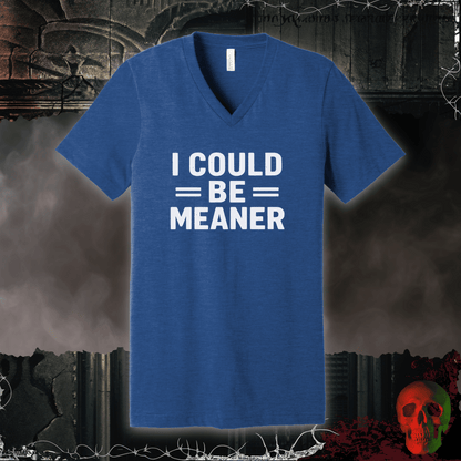 V-neck S / Heather True Royal I Could Be Meaner V-Neck Tee