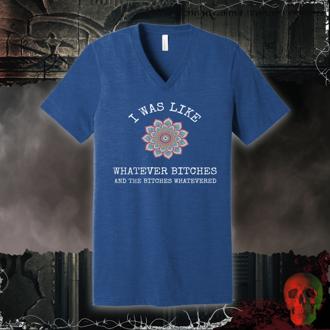 V-neck S / Heather True Royal Whatever Bitches V-Neck Tee
