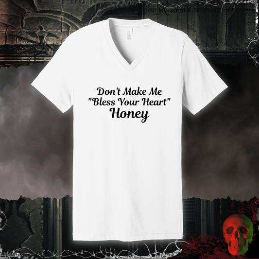 V-neck S / White Don't Make Me Bless Your Heart V-Neck Tee