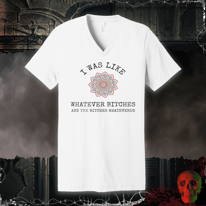 V-neck S / White Whatever Bitches V-Neck Tee