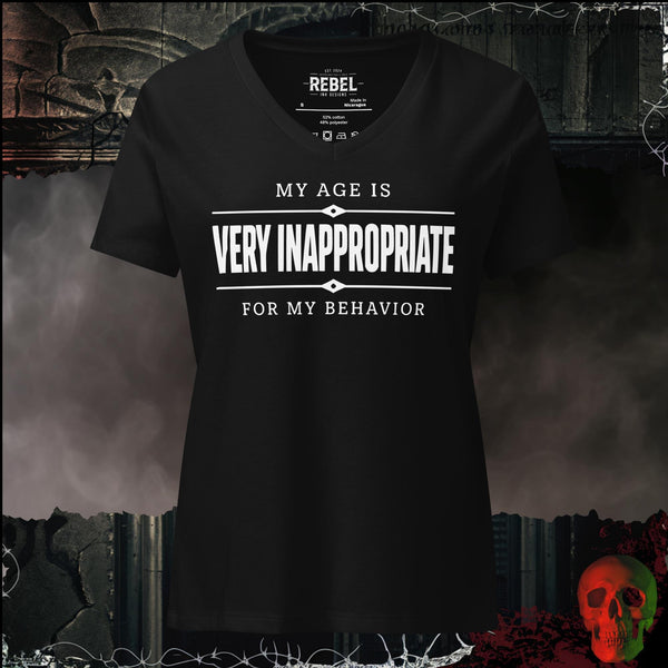 My Age Is Very Inappropriate for My Behavior Women's V-Neck Tee | Rebel Ink Designs
