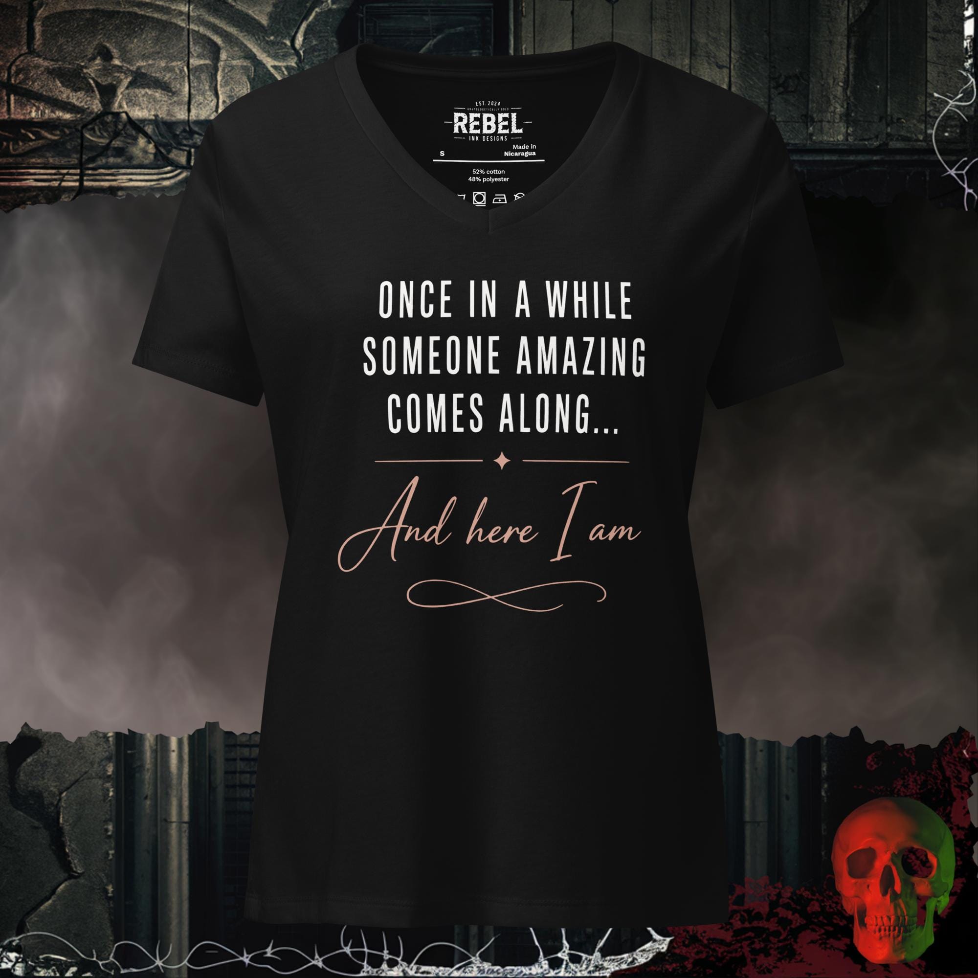 V-Neck Solid Black Blend / S Once In a While Someone Amazing Comes Along And Here I Am Women's V-Neck Tee | Rebel Ink Designs