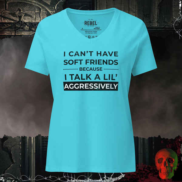 Can't Have Soft Friends