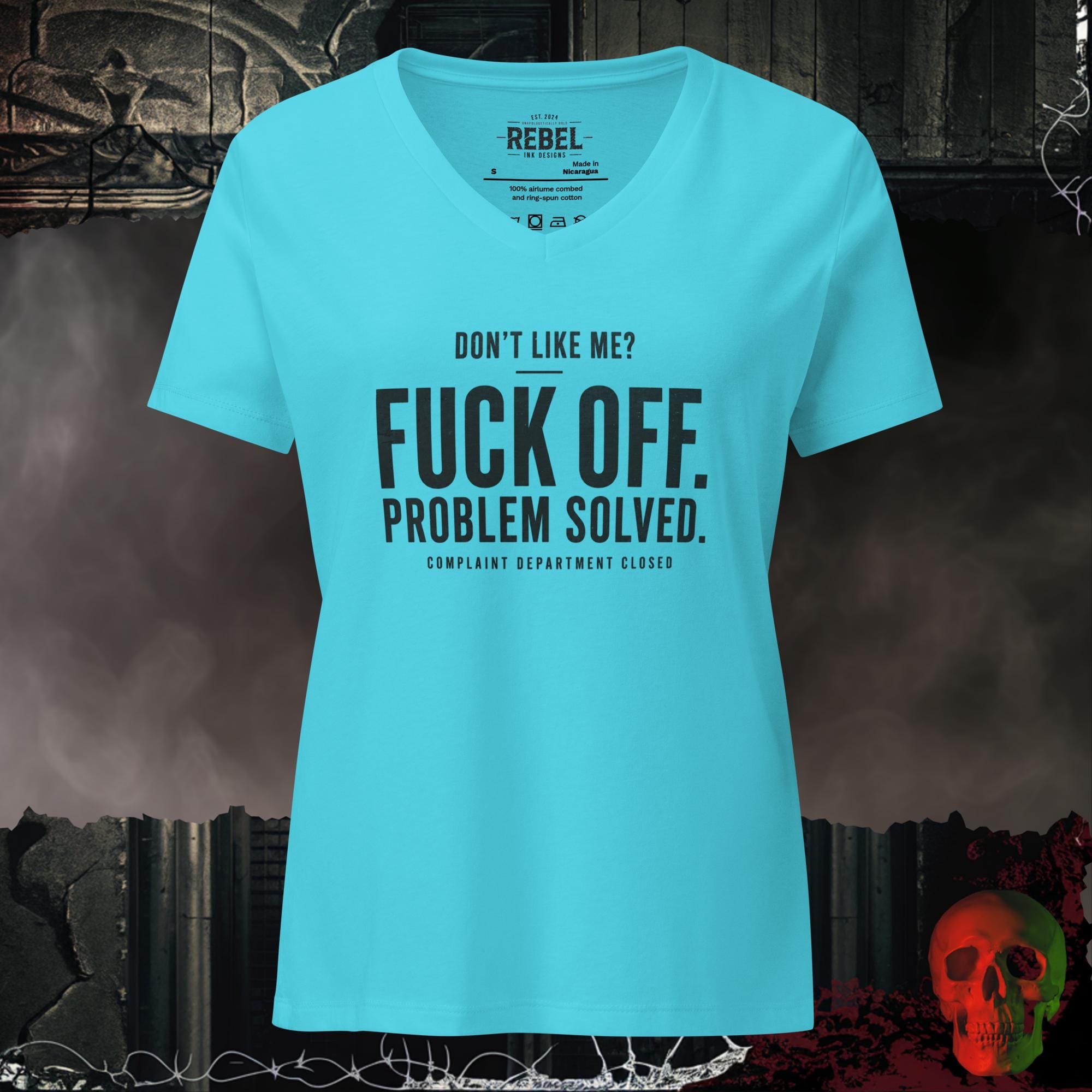 V-Neck Turquoise / S Don't Like Me Fuck Off Problem Solved Complaint Department Closed Women's V-Neck Tee | Rebel Ink Designs