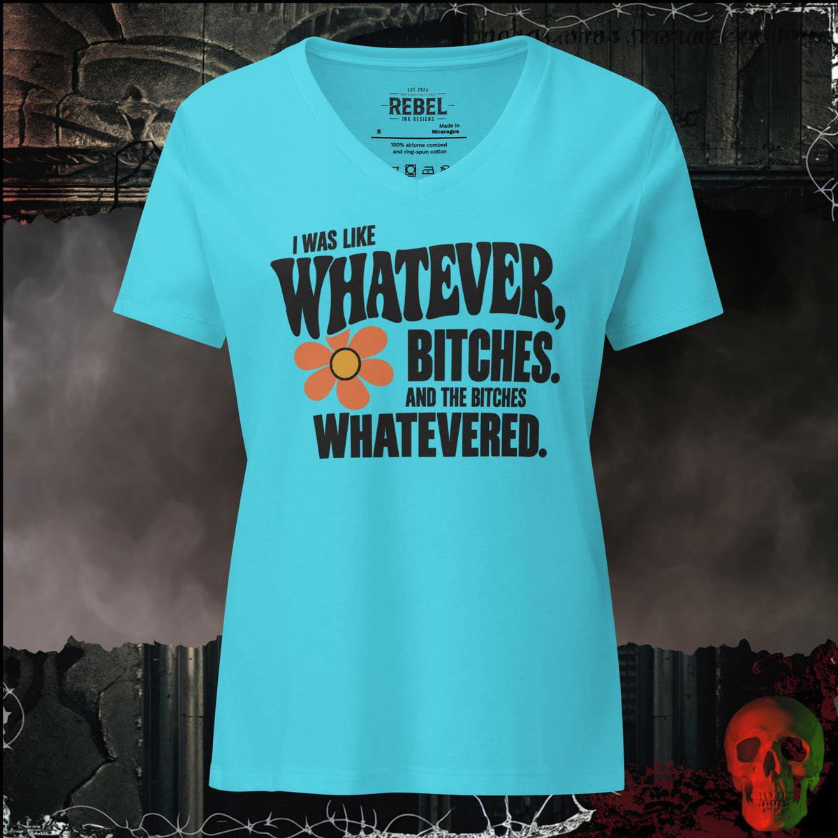 V-Neck Turquoise / S I Was Like Whatever, Bitches. And the Bitches Whatevered Women’s V-Neck Tee | Rebel Ink Designs